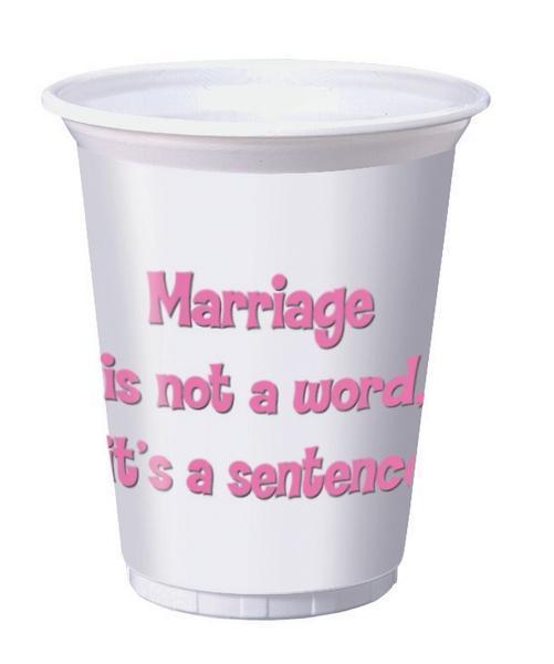 Plastic Cup "Marriage is a Sentence" - Bachelorette Accessories